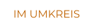 IM UMKREIS